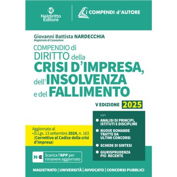 Compendio della Crisi di Impresa e dell'Insolvenza e del fallimento 2025 - Neldiritto