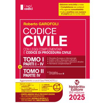 Codice Civile con leggi complementari e Codice di Procedura Civile normativo. Concorso in magistratura 2025 (Roberto Garofoli - Neldiritto)