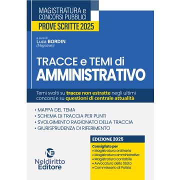 Tracce e temi di diritto amministrativo 2025. Per il concorso in magistratura e per i concorsi superiori - Neldiritto