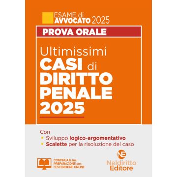 Ultimissimi casi di diritto penale per la prova orale dell'esame di avvocato 2025 - Neldiritto