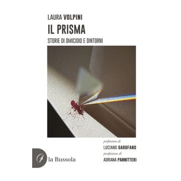Il prisma. Storie di omicidio e dintorni