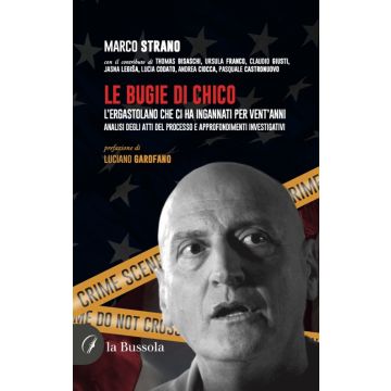 Le bugie di Chico. L'ergastolano che ci ha ingannati per vent'anni