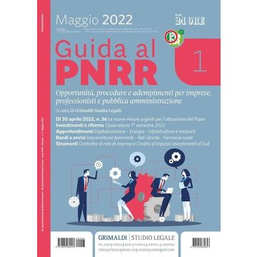 Guida al PNRR. Opportunità, procedure e adempimenti per imprese, professionisti e pubblica amministrazione. Vol. 1