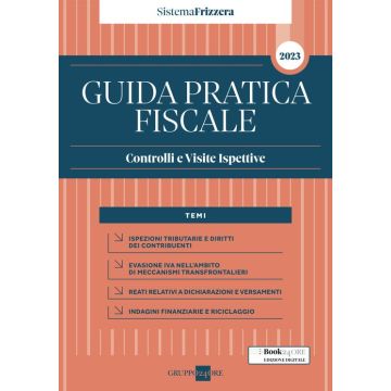 Guida pratica fiscale. Controlli e visite ispettive 2023 (Sistema Frizzera)