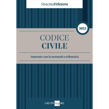 Codice Civile annotato con la normativa Tributaria 2023 (Sistema Frizzera)