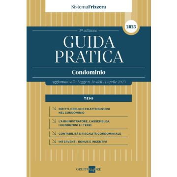 Guida pratica Condominio. Aggiornato alla Legge n. 38 dell'11 aprile 2023 (Sistema Frizzera)