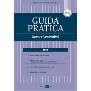 Guida pratica lavoro e agevolazioni 2021 sistema frizzera sole 24 ore