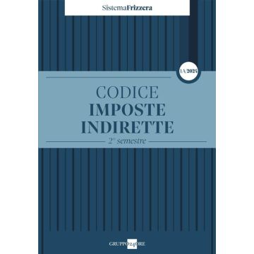 Codice fiscale Frizzera. Imposte indirette 2024. 2° semestre Vol. 1A (Sistema Frizzera) 
