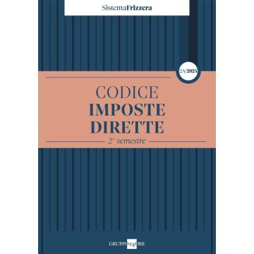 Codice Fiscale. Imposte dirette 2024. 2° semestre Vol. 2A (Sistema Frizzera)