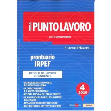 Il punto lavoro. Prontuario IRPEF 2025. Vol. 4 (Sistema Frizzera)