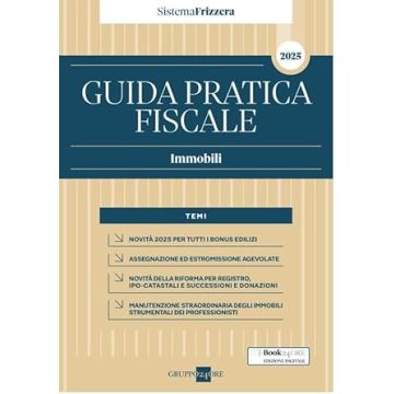Guida pratica fiscale. Immobili 2025 (Sistema Frizzera)