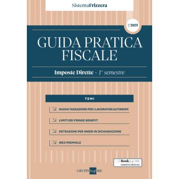Guida pratica fiscale. Imposte dirette 2/2025. 1° semestre (Sistema Frizzera)