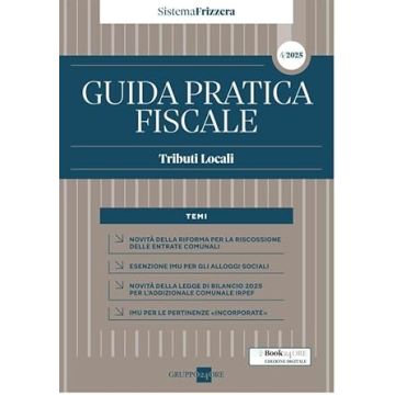 Guida pratica fiscale. Tributi locali 2025 (Sistema Frizzera)