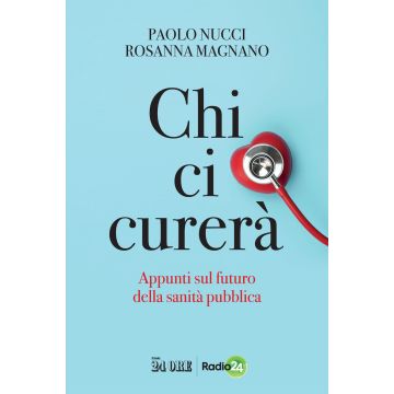 Chi ci curerà. Appunti sul futuro della sanità pubblica