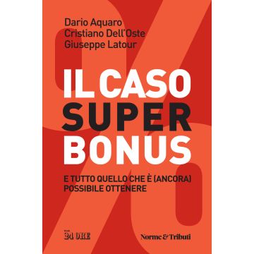 Il caso superbonus e tutto quello che è (ancora) possibile ottenere