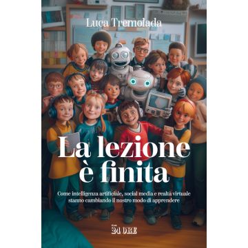 La lezione è finita. Come intelligenza artificiale, social media e realtà virtuale stanno cambiando il nostro modo di apprendere