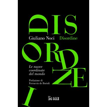 Disordine. Le nuove coordinate del mondo