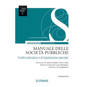 Manuale delle società pubbliche. Profili codicistici e di legislazione speciale 3/ed.