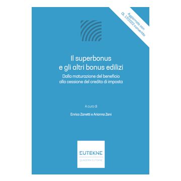 Il superbonus e altri bonus edilizi. Dalla maturazione del beneficio alla cessione del credito d'imposta
