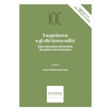 Q. 175. Il superbonus e gli altri bonus edilizi. Dalla maturazione del beneficio alla gestione del contenzioso (Zanetti, Zeni - Eutekne)