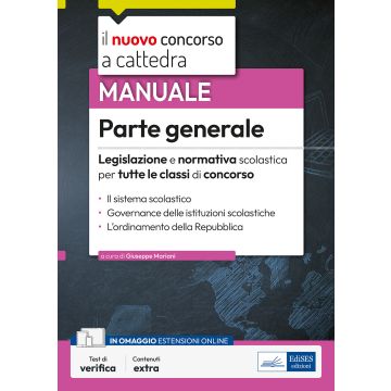 Il nuovo concorso a cattedra. Parte generale. Legislazione normativa per tutte le classi di concorso 2024. Con estensione online