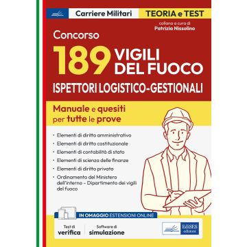 Concorso 189 ispettori logistico-gestionali nei Vigili del Fuoco. Manuale e quesiti per tutte le prove. Con software di simulazione