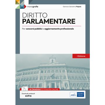 Diritto parlamentare. Per concorsi pubblici e aggiornamento professionale 2024. Con espansione online