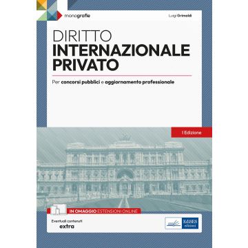 Diritto internazionale privato. Per concorsi pubblici e aggiornamento professionale. Con estensioni online - Edises 2024