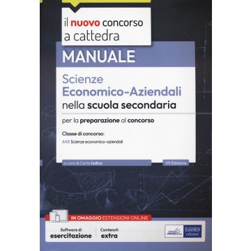 Il nuovo concorso a cattedra. Scienze economico-aziendali nella scuola secondaria. Prova scritta e orale. Classe di concorso A45. Con espansione online. Con software di simulazione