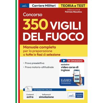 Concorso 250 Vigili del fuoco. Manuale completo per la preparazione a tutte le fasi di selezione - VF 3.0/A Edises 2024