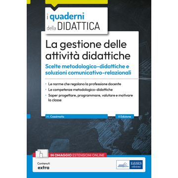 La gestione delle attività didattiche. Scelte metodologico-didattiche e soluzioni comunicativo-relazionali. Con contenuti extra - Edises 2025