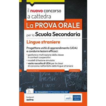 La prova orale per la scuola secondaria 2025/2026. Lingue straniere. Progettare unità di apprendimento UDA e condurre lezioni efficaci. Con contenuti extra - (A22, A24, A25) Edises