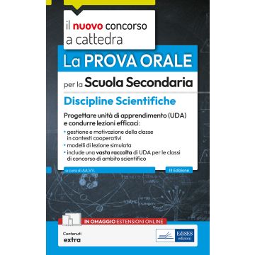 Il nuovo concorso a cattedra. Discipline scientifiche nella scuola secondaria. La prova orale. Con espansione online - Edises 2025