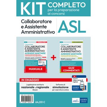 Kit Collaboratore e Assistente Amministrativo Aziende Ospedaliere 2024/2025. Manuale, test commentati, modulistica, simulatore d'esame e raccolta normativa. Con ebook e simulazione online - Edises
