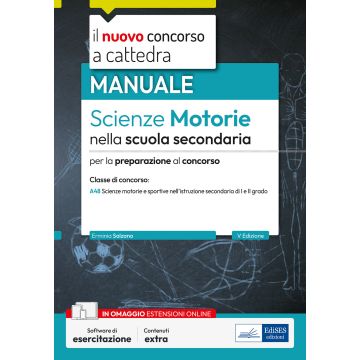 Scienze motorie nella scuola secondaria. Manuale per la preparazione al concorso A48. Con software di esercitazione - Edises 2025