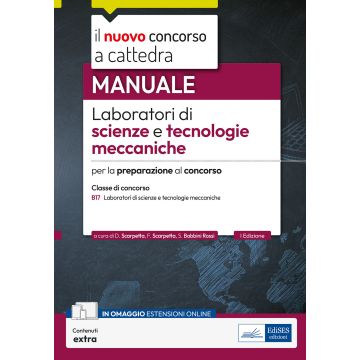 Laboratori di scienze e tecnologie meccaniche. Manuale per la preparazione al concorso B17. Con contenuti extra - Edises 2025
