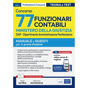 Concorso 77 funzionari contabili Ministero della giustizia. DAP - Dipartimento Amministrazione Penitenziaria. Manuale e quesiti per la prova d'esame. Con simulazione online - Edises 2024