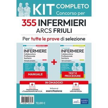 Kit 355 Infermieri ARCS Friuli Venezia Giulia. Manuale, test, corso online di procedure infermieristiche. Con simulazioni online - Edises 2025