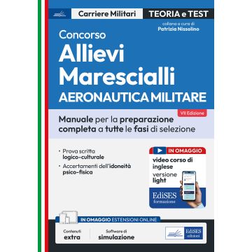 Concorso allievi marescialli. Aeronautica militare. Manuale completo per la preparazione a tutte le fasi di selezione. Con simulazione online - Edises 2025