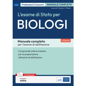 L'esame di Stato per biologi. Manuale completo per l'esame di abilitazione - Edises 2025