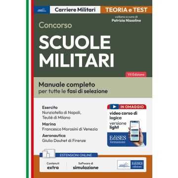 Concorso Scuole militari 2025. Manuale completo per tutte le fasi di selezione Per l’ammissione ai Licei, Classico e Scientifico, di Esercito, Marina e Aeronautica - Nissolino Edises