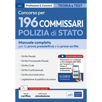 Concorso 196 Commissari polizia di Stato. Manuale per la prova preselettiva e le prove scritte. Con sotware di simulazione - 2025 Edises