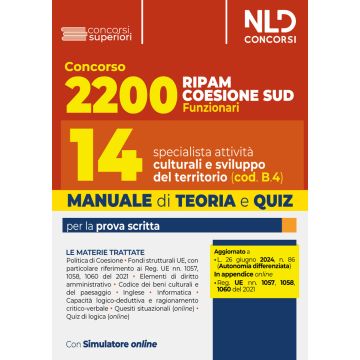 Concorso 2200 Ripam Coesione Sud. Manuale con teoria e quiz per 14 specialisti in attività culturali e sviluppo del territorio per le Regioni, le Città Metropolitane e gli Enti locali (cod. B.4.). Con software di simulazione