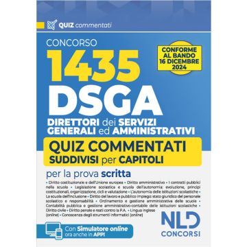Concorso DSGA. 1435 direttori dei servizi generali ed amministrativi. Quiz commentati suddivisi per capitoli per la preparazione al concorso