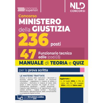 Concorso 236 posti Ministero della Giustizia. Manuale e teoria per la preparazione per 47 Funzionari Tecnici Edili. Teoria + quiz