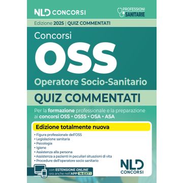 Concorsi OSS Operatore Socio-Sanitario. Quiz commentati per la preparazione al concorso. Con espansione online 2025 - NLD