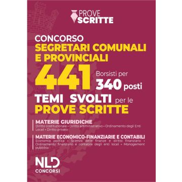 Concorso 441 Segretari Comunali e Provinciali per le Prove scritte 2025. Manuale con Tracce su argomenti di carattere giuridico e di carattere economico-finanziario