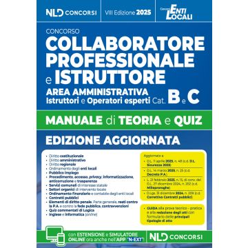Manuale Collaboratore e Istruttore dell'area amministrativa cat. B e C negli Enti Locali. Manuale con teoria e quiz e formulario 2025. Con espansione online