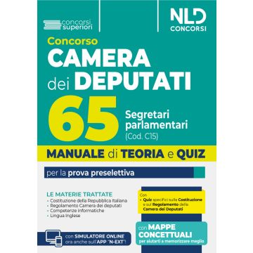 Manuale concorso 65 segretari parlamentari per camera dei deputati. Manuale di teoria e quiz per la prova preselettiva. Con espansione online - NLD 2025