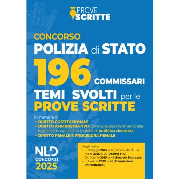 Concorso 196 Commissari di Polizia di Stato. Temi svolti per le prove scritte 2025 - NLD concorsi
